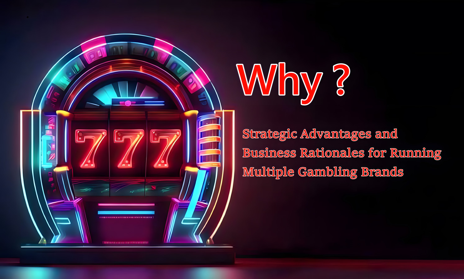 Strategic Advantages and Business Rationales for Running Multiple Gambling Brands